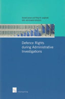 Defence rights during administrative investigations : a comparative study into defence rights during administrative investigations against EU fraud in England & Wales, Germany, Italy, the Netherlands, Romania, Sweden and Switzerland
