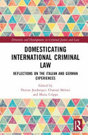 Domesticating international criminal law : reflections on the Italian and German experiences