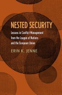 Nested security : lessons in conflict management from the League of Nations and the European Union