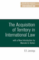 The acquisition of territory in international law : with a new introduction by Marcelo G. Kohen