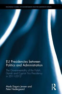 EU presidencies between politics and administration : the governmentality of the Polish, Danish and Cypriot trio presidency in 2011-12