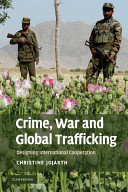 Crime, war, and global trafficking : designing international cooperation