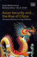 Asian security and the rise of China : international relations in an age of volatility