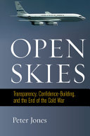 Open skies : transparency, confidence-building, and the end of the Cold War