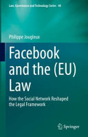 Facebook and the (EU) law : how the social network reshaped the legal framework