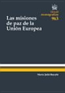 Las misiones de paz de la Unión Europea : origen, desarrollo y procedimiento de creación y seguimiento