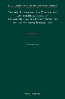 The 1982 Law of the Sea Convention and the regulation of offshore renewable energy activities within national jurisdiction
