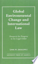 Global environmental change and international law : prospects for progress in the legal order