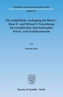 Die einheitliche Auslegung der Rom I-, Rom II- und Brüssel I-Verordnung im europäischen internationalen Privat- und Verfahrensrecht