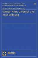 Europa: Krise, Umbruch und neue Ordnung : [Beiträge zum Zwölften Frankfurter Walter-Hallstein-Kolloquium am 15. und 16. März 2013]