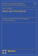 Nach der Finanzkrise : rechtliche Rahmenbedingungen einer neuen Ordnung ; [mit dem vorliegenden Band werden die Beiträge zum Zehnten Frankfurter Walter-Hallstein-Kolloquium veröffentlicht ...]