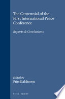 The centennial of the First International Peace Conference : reports & conclusions