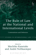 The rule of law at the national and international levels : contestations and deference