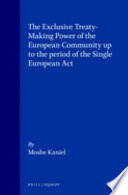 The exclusive treaty-making power of the European Community : up to the period of the Single European Act
