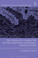 The pluralist character of the European economic constitution