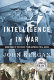 Intelligence in war : knowledge of the enemy from Napoleon to Al-Qaeda
