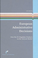 European administrative decisions : how the EU regulates products on the internal market