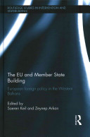 The EU and member state building : European foreign policy and intervention in the Western Balkans