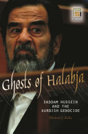 Ghosts of Halabja : Saddam Hussein and the Kurdish genocide