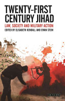 Twenty-first century jihad : law, society and military action