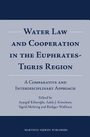 Water law and cooperation in the Euphrates-Tigris region : a comparative and interdisciplinary approach