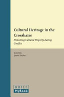 Cultural heritage in the crosshairs : protecting cultural property during conflict