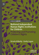 National independent human rights institutions for children : protecting and promoting children's rights