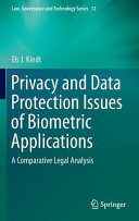 Privacy and data protection issues of biometric applications : a comparative legal analysis