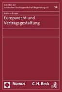 Europarecht und Vertragsgestaltung : [Vortrag gehalten vor der Juristischen Studiengesellschaft Regensburg am 16. November 2010]