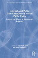 International public administrations in global public policy : sources and effects of bureaucratic influence