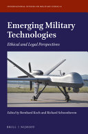 Emerging military technologies : ethical and legal perspectives