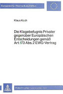 Die Klagebefugnis Privater gegenüber Europäischen Entscheidungen gemäß Art. 173 Abs. 2 EWG-Vertrag