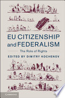 EU citizenship and federalism : the role of rights
