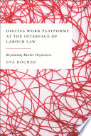 Digital work platforms at the interface of labour law : regulating market organisers