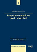 European competition law in a nutshell : a concise guide