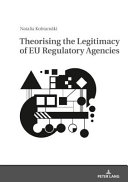 Theorising the legitimacy of EU regulatory agencies