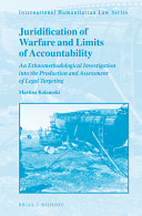 Juridification of warfare and limits of accountability : an ethnomethodological investigation into the production and assessment of legal targeting
