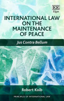 International law on the maintenance of peace : jus contra bellum