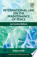 International law on the maintenance of peace : Jus contra bellum