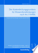 Der Kostendeckungsgrundsatz für Wasserdienstleistungen nach Art. 9 WRRL : Analyse und Auswirkungen auf das deutsche Recht