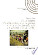 De la guerre d'indépendance à la guerre civile et internationale en Angola : (1961 - 1991)