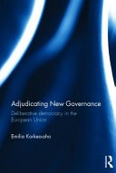Adjudicating new governance : deliberative democracy in the European Union