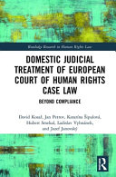 Domestic judicial treatment of European Court of Human Rights case law : beyond compliance