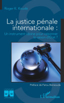La justice pénale internationale : un instrument idoine pour raisonner la raison d'État?