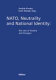 NATO, neutrality and national identitiy : the case of Austria and Hungary