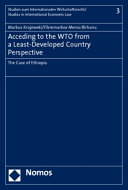 Acceding to the WTO from a least-developed country perspective : the case of Ethiopia ; [a research workshop held in Addis Ababa in September 2010]