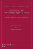 Gesellschaftliche Herausforderungen des Rechts : Eigentum, Migration, Frieden und Solidarität ; Gedächtnisschrift für Helmut Rittstieg
