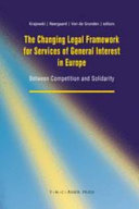 The changing legal framework for services of general interest in Europe : between competition and solidarity