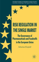 Risk regulation in the single market : the governance of pharmaceuticals and foodstuffs in the European Union