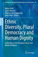 Ethnic diversity, plural democracy and human dignity : challenges to the European Union and Western Balkans